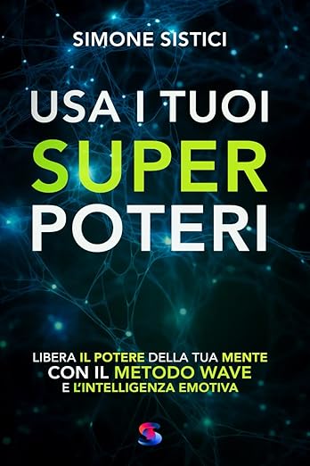 Copertina Usa i tuoi superpoteri: Libera il potere della tua mente con il metodo wave e l'intelligenza emotiva (Italian Edition)